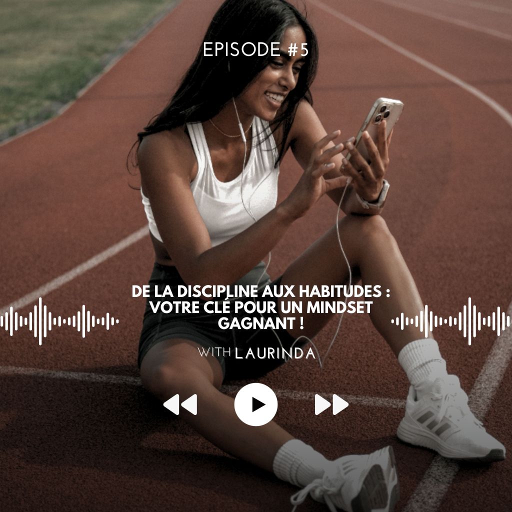 #5 De la discipline aux habitudes : Votre clé pour un Mindset gagnant&nbsp;!