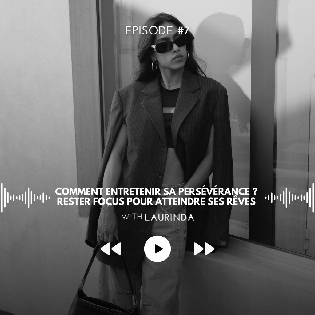 #7 Comment entretenir sa Persévérance ? Rester Focus pour atteindre ses&nbsp;rêves