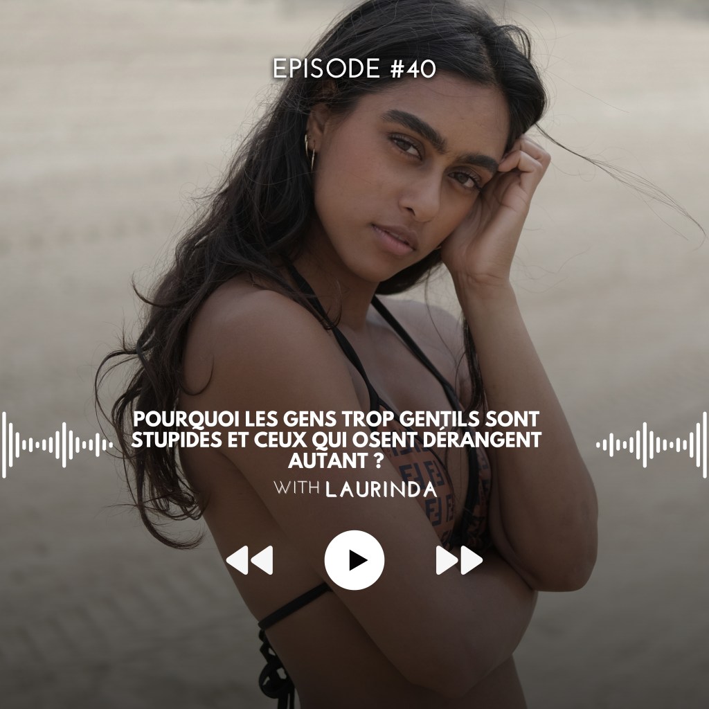 40# Pourquoi les gens trop gentils sont stupides et ceux qui osent dérangent autant ?