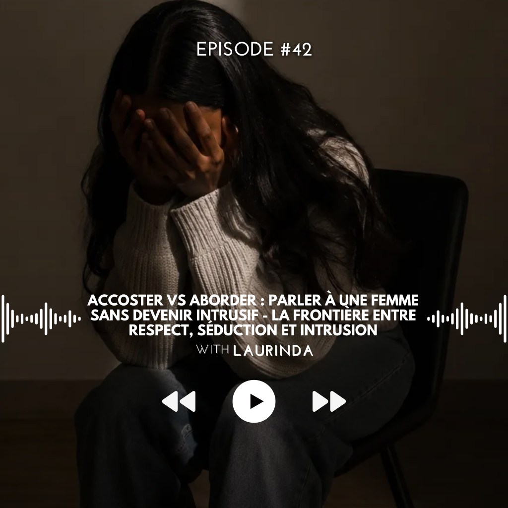 42# Accoster VS aborder : Parler à une femme sans devenir intrusif – La frontière entre respect, séduction et intrusion
